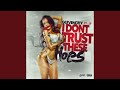 I Don't Trust These Hoes