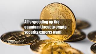 AI is speeding up the quantum threat to crypto, security experts warn
