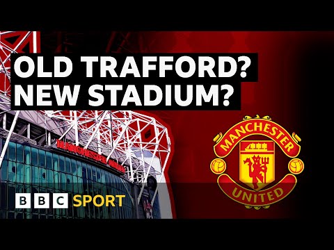 Will Man Utd build a new stadium? | BBC Sport