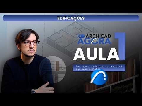Archicad Agora - Aula 01 | Destrave a sua produtividade com o Archicad!