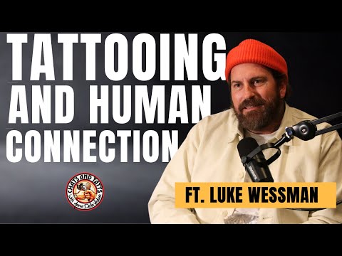 Tattooing as a Human Connection ft. Luke Wessman