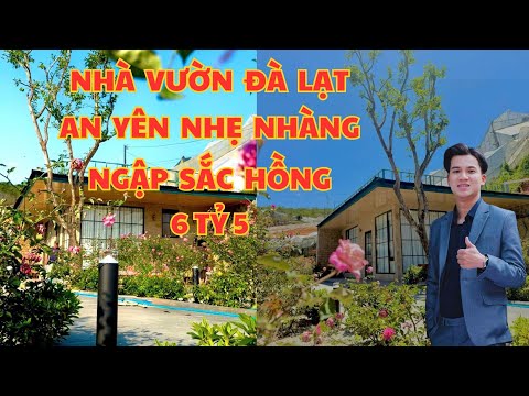 Nhà vườn ngập sắc hoa hồng tại Đà Lạt. Giá chỉ 6 tỷ 5 