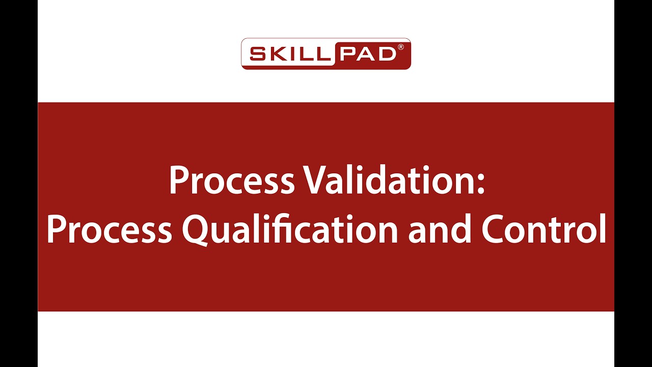 Process Validation: Process Qualification and Control - YouTube
