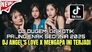 Dj Dugem Diskotik Paling Enak Seduniadj Angels Love X Mengapa Ini Terjadi Dj Funkot New 2025