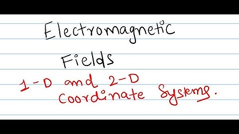 Introduction to EMF and Coordinate Systems | 1-D and 2-D Coordinate Systems