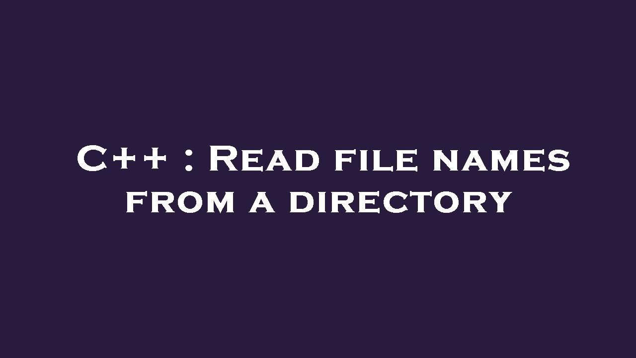 C++ : Read file names from a directory - YouTube