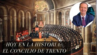 HOY EN LA HISTORIA: EL CONCILIO DE TRENTO