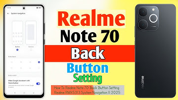 How To Realme Note 70 Back Button Setting || Realme RMX5313 System Navigation || 2025