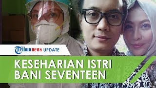 Jadi Dokter, Istri Almarhum Bani Seventeen Sedih Pasien Corona Berbohong