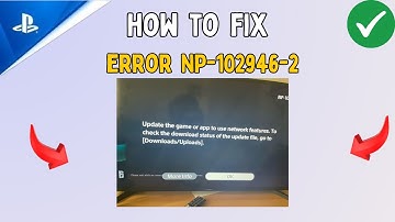 How to Fix Error Code NP-102946-2 in PS5
