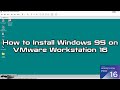 How to install windows 95 on vmware workstation 16 pro  sysnettech solutions