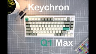 Keychron Q1 Max | The Ultimate Mechanical Keyboard for Mac Users?