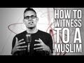 311. How To Witness To A Muslim