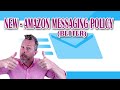 NEW Amazon Messaging Policy BETTER
