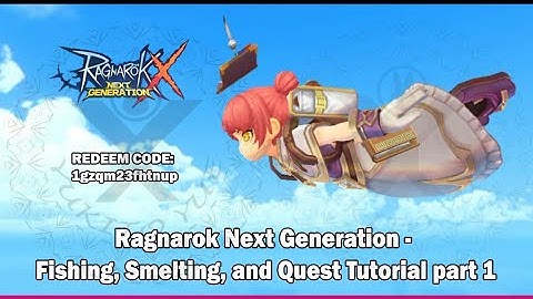Ragnarok Next Generation - Newbie Quest part 2 Fishing, Smelting, and Quest Tutorial
