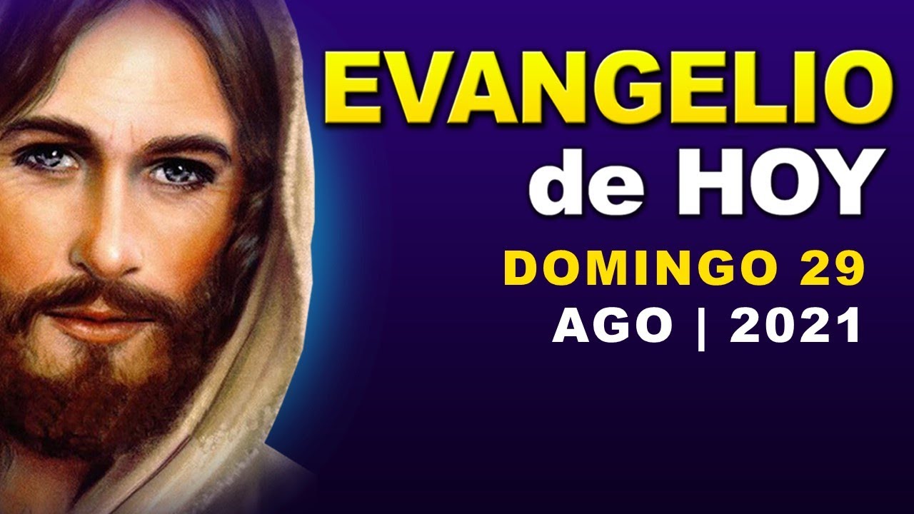 Evangelio De Hoy 29 De Agosto 2021