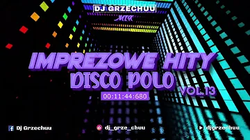 💜🎉 IMPREZOWE HITY 🥳 DISCO POLO 🪩 2024 - Dj Grzechuu Mix 🎵 #13