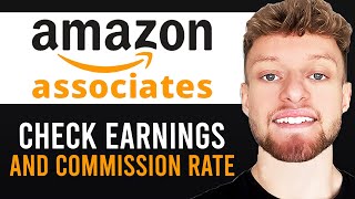How To Check Amazon Affiliate Earnings and Commission Rates
