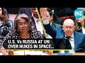 Fireworks At UN As Russia Vetoes Vote On Nuclear Weapons In Space; U.S. Asks ‘What’s Russia Hiding?’