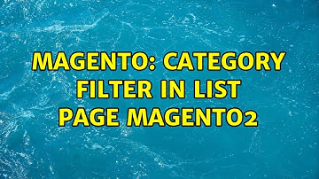 Magento: Category filter in list page magento2 (2 Solutions!!)