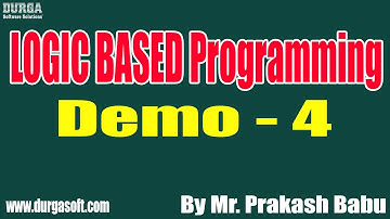 LOGIC BASED Programming tutorials || Demo - 4 || by Mr. Prakash Babu On 28-12-2021 @8:30PM IST