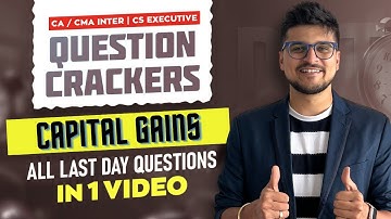Capital Gains - Question Crackers | All Last Day Qs in 1 go | Inter | CA Amit Mahajan