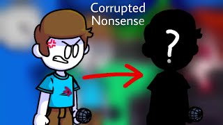 FNF Corrupted Nonsense ( Nonsense by @Nonsense Humor )