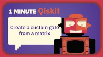 How can I create a custom gate from a matrix? 1 Minute Qiskit