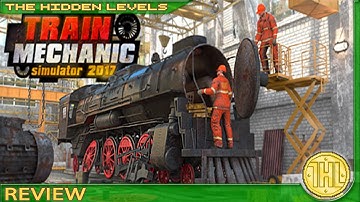 Train Mechanic Simulator 2017 Review (Steam/PC)