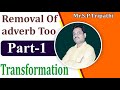 Transformationremoval of adverb toopart111th12th
