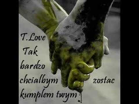 T.Love - Bóg Tak Bardzo Chcialbym Zostac Kumplem Twym