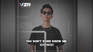 YOU DON’T EVEN KNOW ME EDIT (BKB) - RIZKY OKTAV