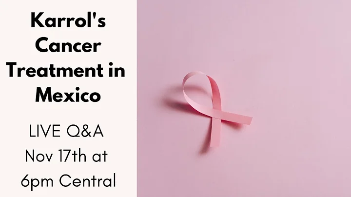 My Cancer Treatment Experience in Mexico - LIVE Q&A with Karrol - DayDayNews