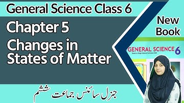 Class 6 Science Chapter 5 - Changes States of Matter - 6th Class General Science Chapter 5 Exercise