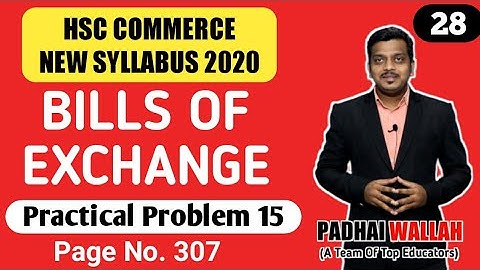 Bills of Exchange | Practical Problem 15 | Part 28 | HSC Commerce | New Syllabus 2020 | Ashish Sir