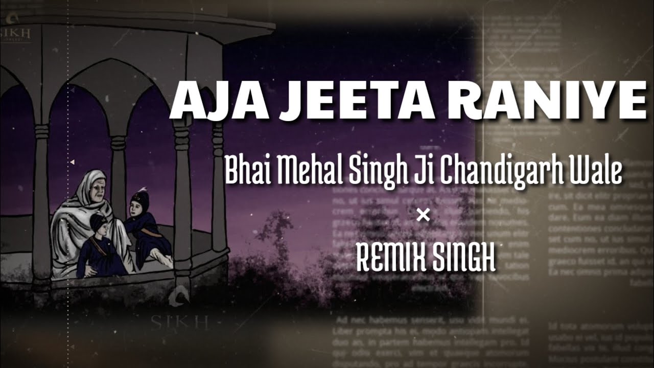 Aja Jeeta Raniye      Bhai Mehal Singh Ji  Remix Singh      