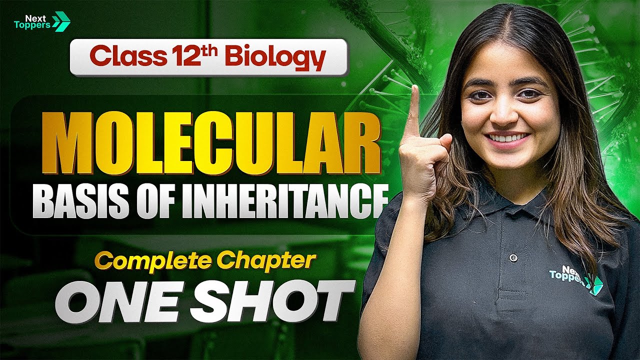 Molecular Basis of Inheritance Class 12 One Shot | 12th Biology Chapter-5 Revision | CBSE 2025-26