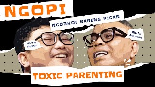 NGOPI - TOXIC PARENTING