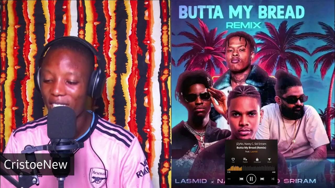 Butter My Bread Remix JZyNo x Lasmid x Nasty C & Sid Sriram Review