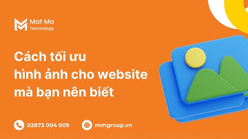 Cách tối ưu hình ảnh cho website mà bạn nên biết