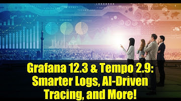 Grafana 12.3 & Tempo 2.9: Smarter Logs, AI-Driven Tracing, and More!