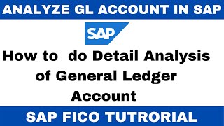 how to analyze a general ledger account using faglb03 in sap fico i financial accounting tutorial i