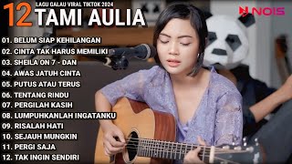 Tami Aulia Cover Full Album - Belum Siap Kehilangan | Cover Akustik Terbaik 2024
