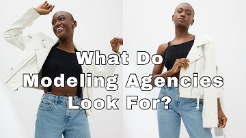 Modeling Tips | What Do Modeling Agencies Look For in an Aspiring Model?
