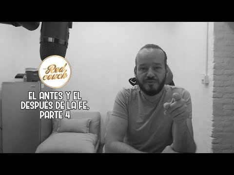 ⚪El antes y el después de la fe, parte 4