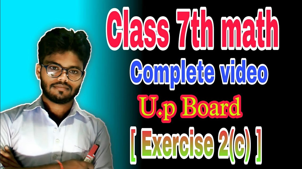 Class 7th math || Exercise 2(c) Complete videos || by Sandeep Sir - YouTube