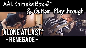 Alone At Last || Karaoke Box #1 - Renegade (guitar Playthrough)