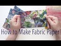 How to Make Fabric Paper #fabricpaper #artjournal