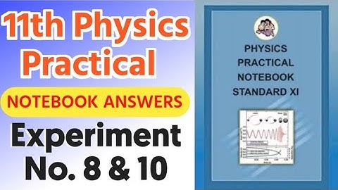 11th Physics Workbook Experiment no. 8 & 10 | Maharashtra State Board#11th_Physics