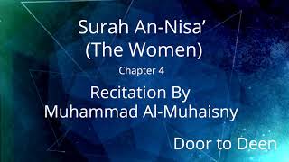 Surah An-Nisa' (The Women) Muhammad Al-Muhaisny  Quran Recitation